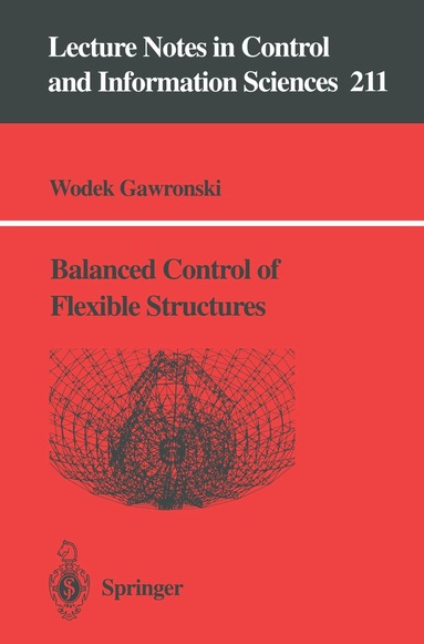 Wodek Gawronski - Balanced Control of Flexible Structures, Häftad