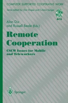 Remote Cooperation: CSCW Issues for Mobile and Teleworkers 1
