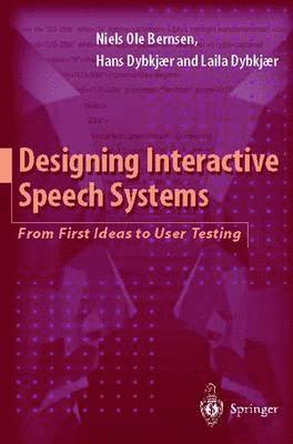Niels O. Bernsen, Hans Dybkjaer, Laila Dybkjaer, Nielsole Bernsen - Designing Interactive Speech Systems, Häftad