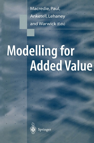 Robert Macredie, Ray Paul, Dervarajan Anketell, Brian Lehaney, Shamim Warwick - Modelling for Added Value, Häftad