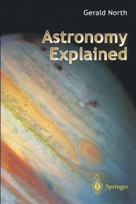 Gerald North - Astronomy Explained, Häftad