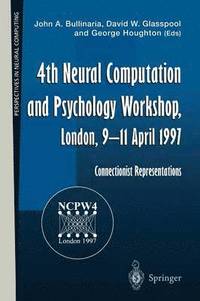 bokomslag 4th Neural Computation and Psychology Workshop, London, 911 April 1997