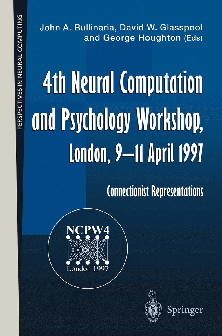 John A: Bullinaria, David W. Glasspool, George Houghton, Bullinaria, John A Bullinaria - 4th Neural Computation and Psychology Workshop, London, 9–11 April 1997, Häftad