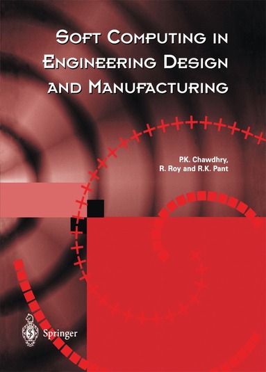 Roy, Pravir K. Chawdhry, Rajkumar Roy, Raj K. Pant - Soft Computing in Engineering Design and Manufacturing, Häftad