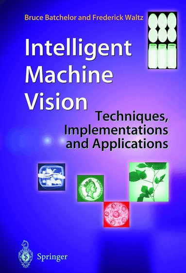 Bruce Batchelor, Frederick Waltz - Intelligent Machine Vision, Inbunden