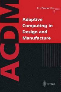 bokomslag Adaptive Computing in Design and Manufacture