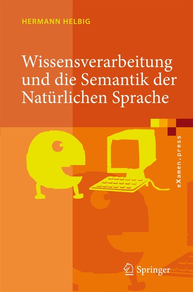Hermann Helbig - Wissensverarbeitung und die Semantik der Natürlichen Sprache, Inbunden