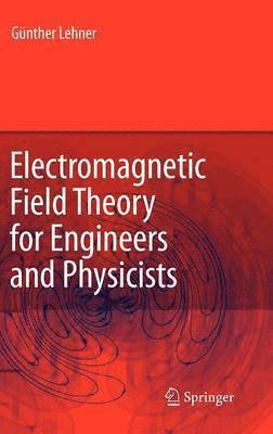 bokomslag Electromagnetic Field Theory for Engineers and Physicists