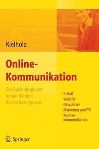 bokomslag Online-Kommunikation - Die Psychologie der neuen Medien fr die Berufspraxis: E-Mail, Website, Newsletter, Marketing, Kundenkommunikation