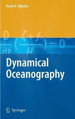 Henk A. Dijkstra - Dynamical Oceanography, Inbunden