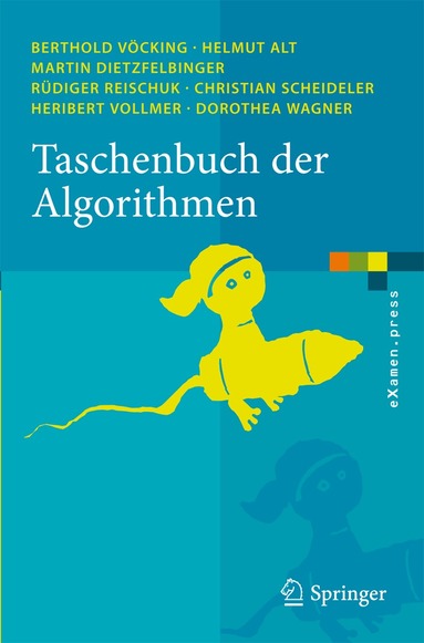 Berthold Vöcking, Helmut Alt, Martin Dietzfelbinger, Rüdiger Reischuk, Christian Scheideler, Heribert Vollmer, Dorothea Wagner - Taschenbuch der Algorithmen, Häftad