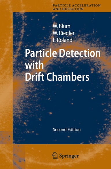 Walter Blum, Werner Riegler, Luigi Rolandi - Particle Detection with Drift Chambers, Inbunden