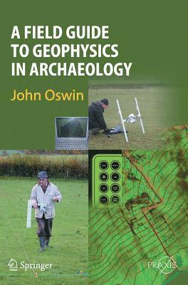Field Guide to Geophysics in Archaeology 1