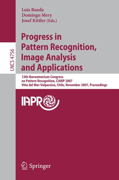 Luis Rueda, Domingo Mery, Josef Kittler - Progress in Pattern Recognition, Image Analysis and Applications, Häftad