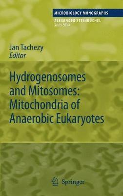 Jan Tachezy - Hydrogenosomes and Mitosomes: Mitochondria of Anaerobic Eukaryotes, Inbunden