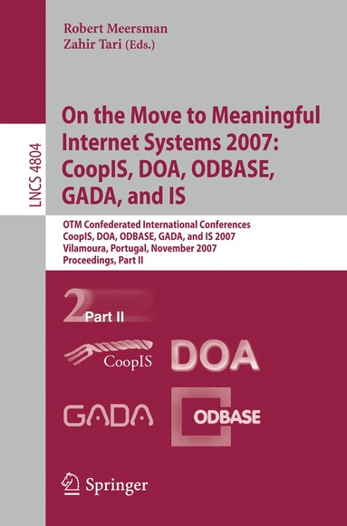 bokomslag On the Move to Meaningful Internet Systems 2007: CoopIS, DOA, ODBASE, GADA, and IS