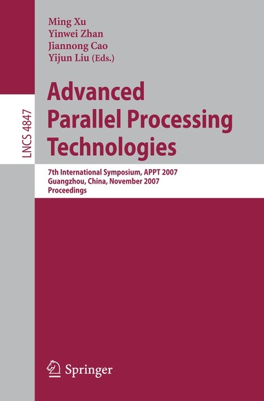Ming Xu, Yinwei Zhan, Jiannong Cao, Yijun Liu - Advanced Parallel Processing Technologies, Häftad