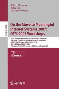 bokomslag On the Move to Meaningful Internet Systems 2007: OTM 2007 Workshops