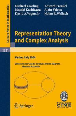 Michael Cowling, Edward Frenkel, Masaki Kashiwara, Alain Valette, David A. Vogan, Nolan R. Wallach, Enrico Casadio Tarabusi, Andrea D'Agnolo, Massimo A. Picardello - Representation Theory and Complex Analysis, Häftad