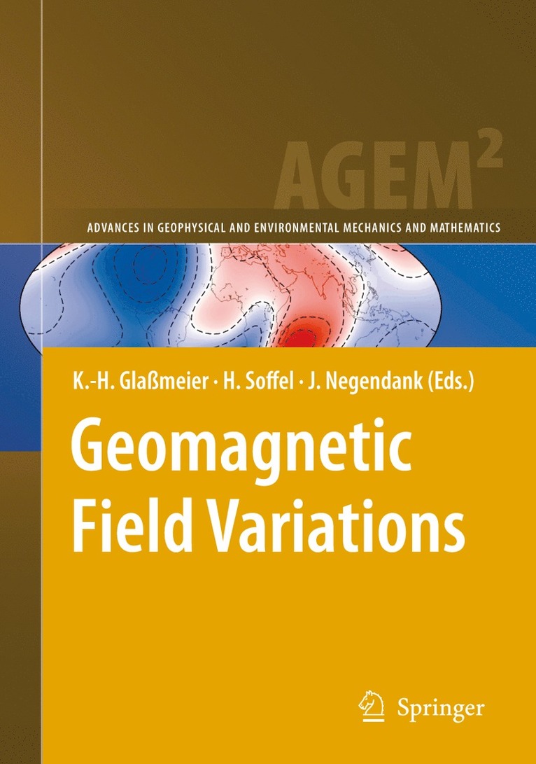 K.H. Glaßmeier, Heinrich Soffel, Jorg Negendank, K. H. Glaßmeier - Geomagnetic Field Variations, Inbunden