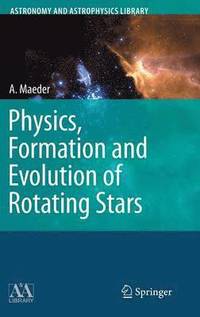 bokomslag Physics, Formation and Evolution of Rotating Stars