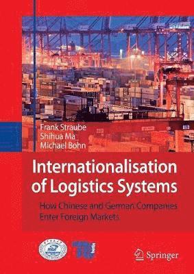 Frank Straube, Shihua Ma, Michael Bohn - Internationalisation of Logistics Systems, Häftad