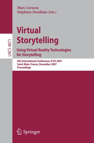 Marc Cavazza, Stéphane Donikian - Virtual Storytelling. Using Virtual Reality Technologies for Storytelling, Häftad