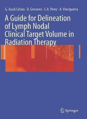 A Guide for Delineation of Lymph Nodal Clinical Target Volume in Radiation Therapy 1