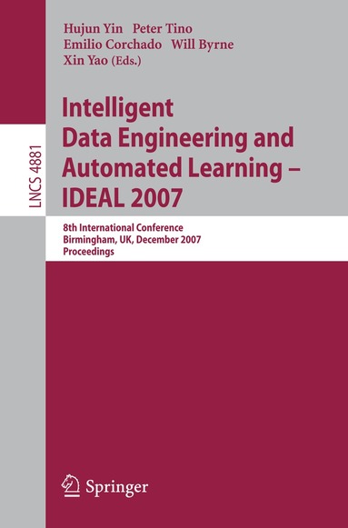 Hujun Yin, Xin Yao, Peter Tino, Emilio Corchado, Will Byrne - Intelligent Data Engineering and Automated Learning - IDEAL 2007, Häftad