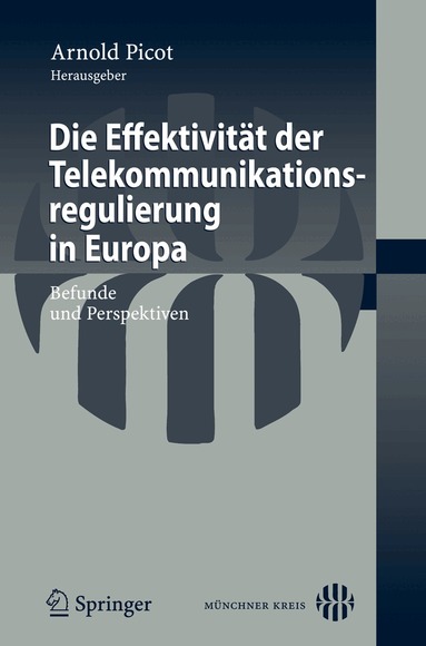 Arnold Picot - Die Effektivität der Telekommunikationsregulierung in Europa, Häftad