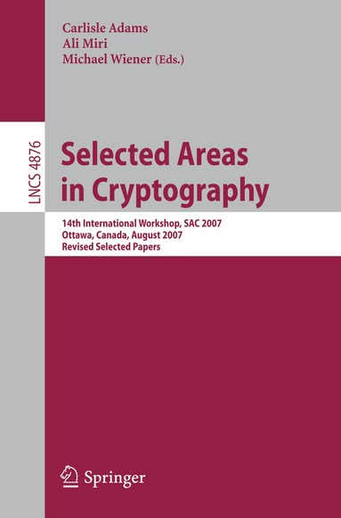 Carlisle Adams, Ali Miri, Michael Wiener - Selected Areas in Cryptography, Häftad