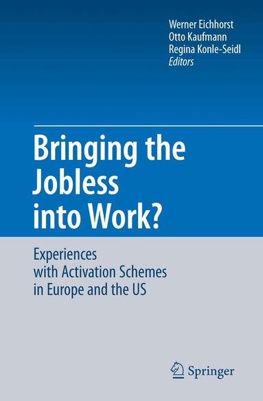 Werner Eichhorst, Otto Kaufmann, Regina Konle-Seidl - Bringing the Jobless into Work?, Inbunden