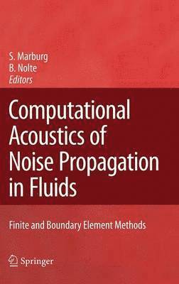 Computational Acoustics of Noise Propagation in Fluids - Finite and Boundary Element Methods 1