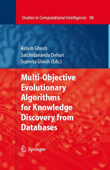 Ashish Ghosh, Satchidananda Dehuri, Susmita Ghosh - Multi-Objective Evolutionary Algorithms for Knowledge Discovery from Databases, Inbunden