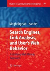 bokomslag Search Engines, Link Analysis, and User's Web Behavior