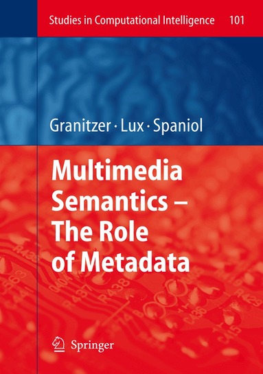 Michael Granitzer, Mathias Lux, Marc Spaniol - Multimedia Semantics - The Role of Metadata, Inbunden