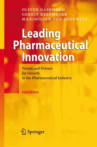 Oliver Gassmann, Gerrit Reepmeyer, Maximilian von Zedtwitz - Leading Pharmaceutical Innovation, Inbunden