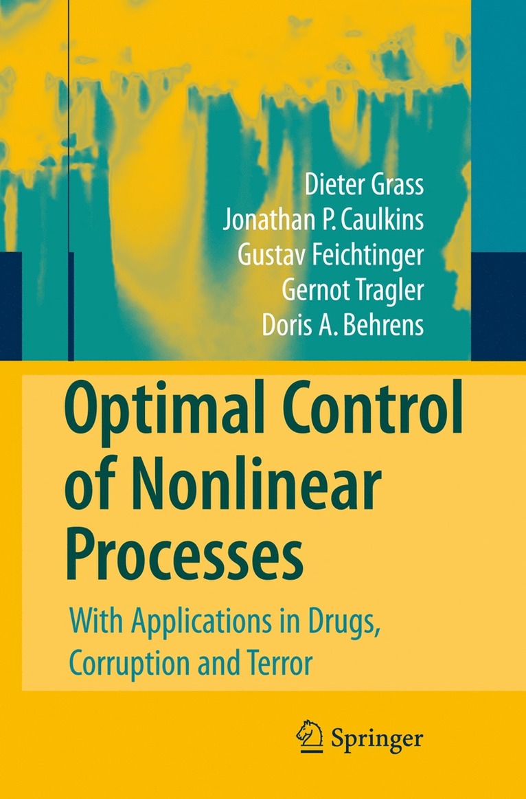 Dieter Grass, Jonathan P. Caulkins, Gustav Feichtinger, Gernot Tragler, Doris A. Behrens - Optimal Control of Nonlinear Processes, Inbunden