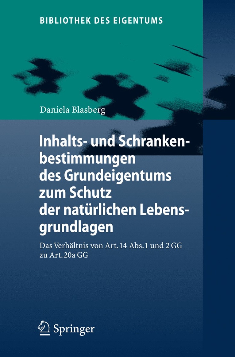 Daniela Blasberg - Inhalts- und Schrankenbestimmungen des Grundeigentums zum Schutz der natürlichen Lebensgrundlagen, Inbunden