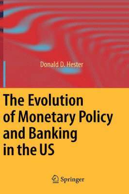 bokomslag The Evolution of Monetary Policy and Banking in the US