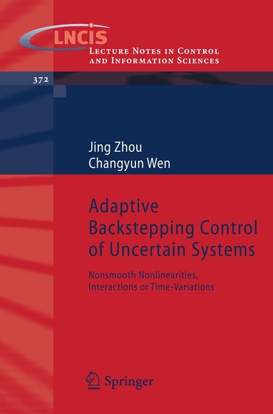 Jing Zhou, Changyun Wen - Adaptive Backstepping Control of Uncertain Systems, Häftad