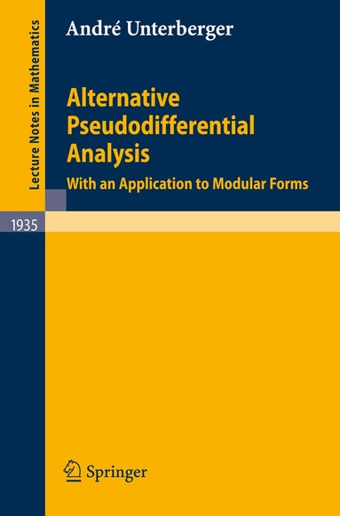 André Unterberger - Alternative Pseudodifferential Analysis, Häftad