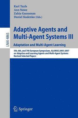 Adaptive Agents and Multi-Agent Systems III. Adaptation and Multi-Agent Learning 1