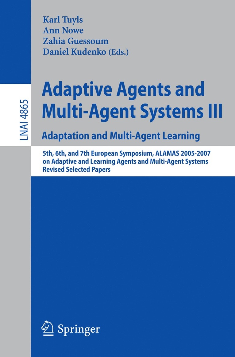 Adaptive Agents and Multi-Agent Systems III. Adaptation and Multi-Agent Learning 1