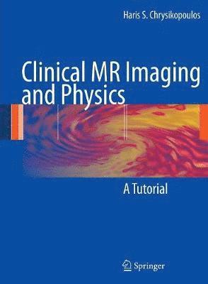 bokomslag Clinical MR Imaging and Physics