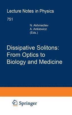 Dissipative Solitons: From Optics to Biology and Medicine 1