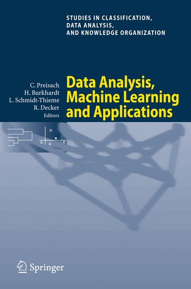 Christine Preisach, Hans Burkhardt, Lars Schmidt-Thieme, Reinhold Decker - Data Analysis, Machine Learning and Applications, Häftad