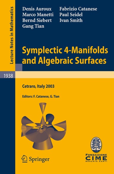 Denis Auroux, Fabrizio Catanese, Marco Manetti, Paul Seidel, Bernd Siebert, Ivan Smith, Gang Tian, Fabrizio Catanese, Gang Tian - Symplectic 4-Manifolds and Algebraic Surfaces, Häftad