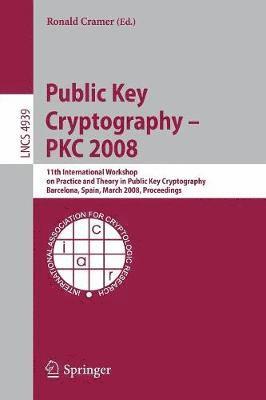 Ronald Cramer - Public Key Cryptography – PKC 2008, Häftad