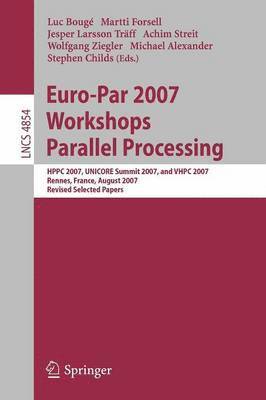 Euro-Par 2007 Workshops: Parallel Processing 1